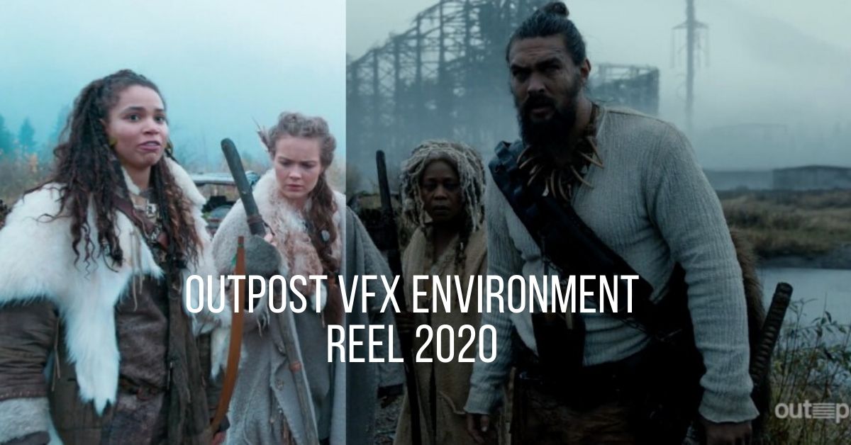 Outpost VFX Environment Reel 2020