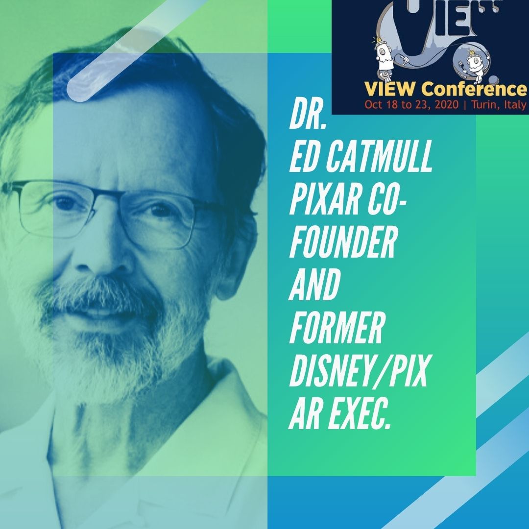 VIEW Conference 2020 announces that Dr.Ed Catmull, computer graphics pioneer