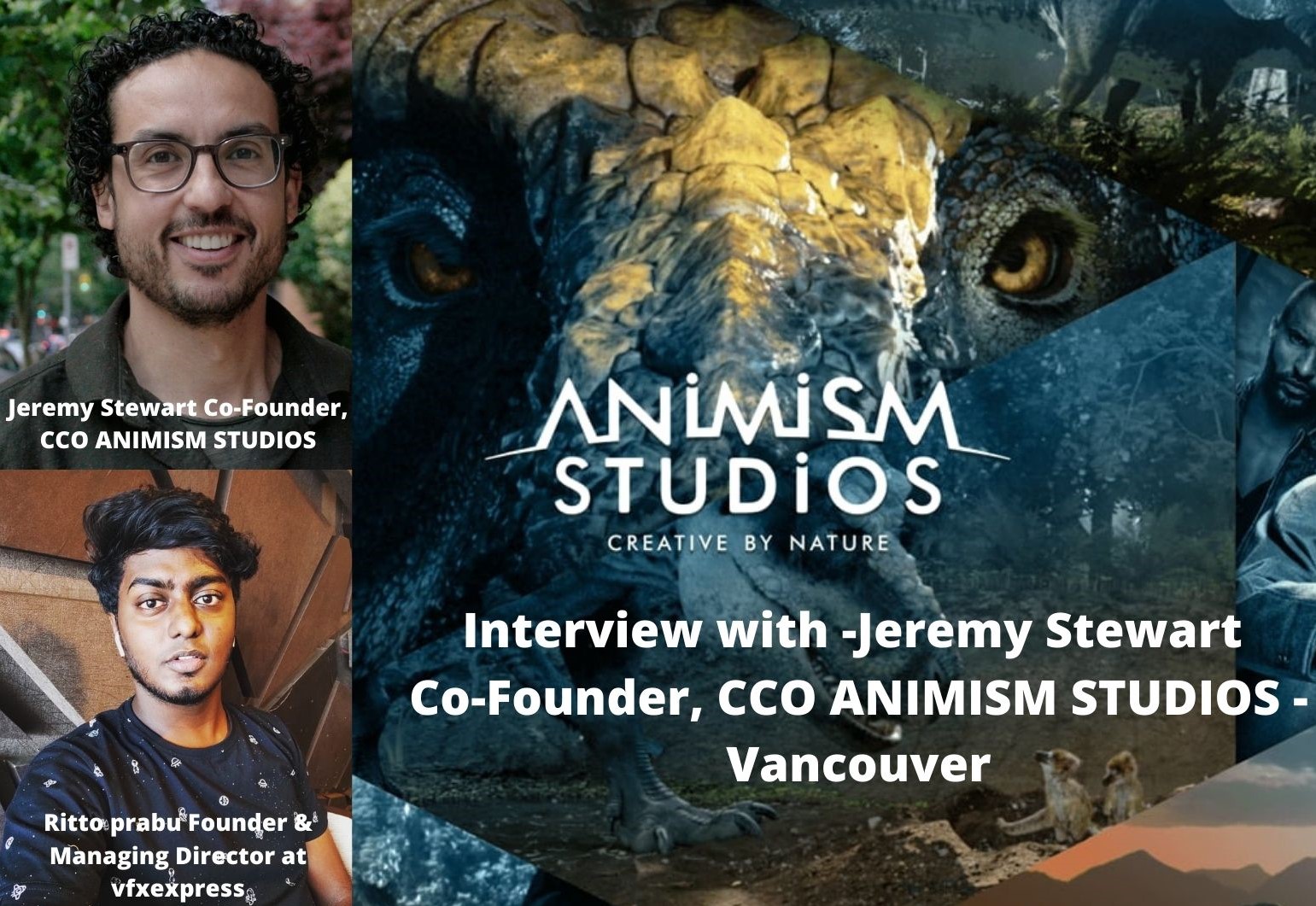 Interview with Jeremy Stewart Co-Founder, CCO ANIMISM STUDIOS -Vancouver