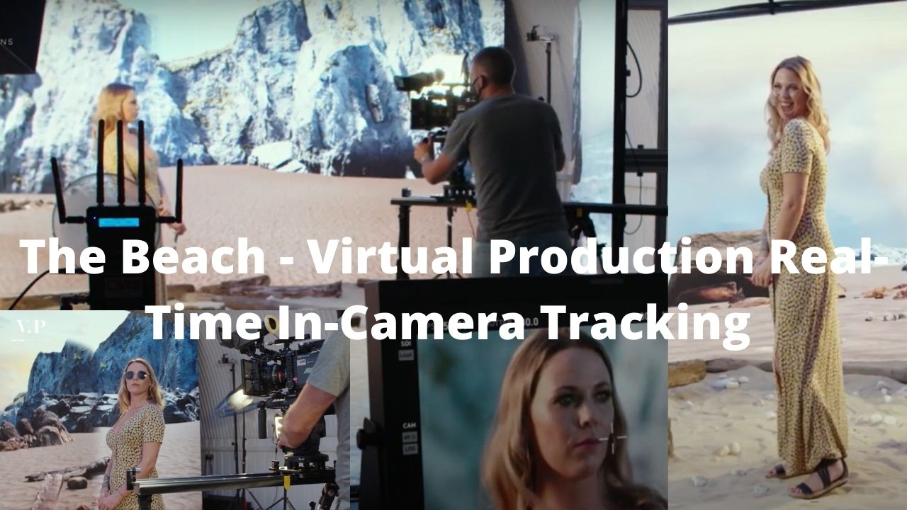 The Beach – Virtual Production Real-Time In-Camera Tracking