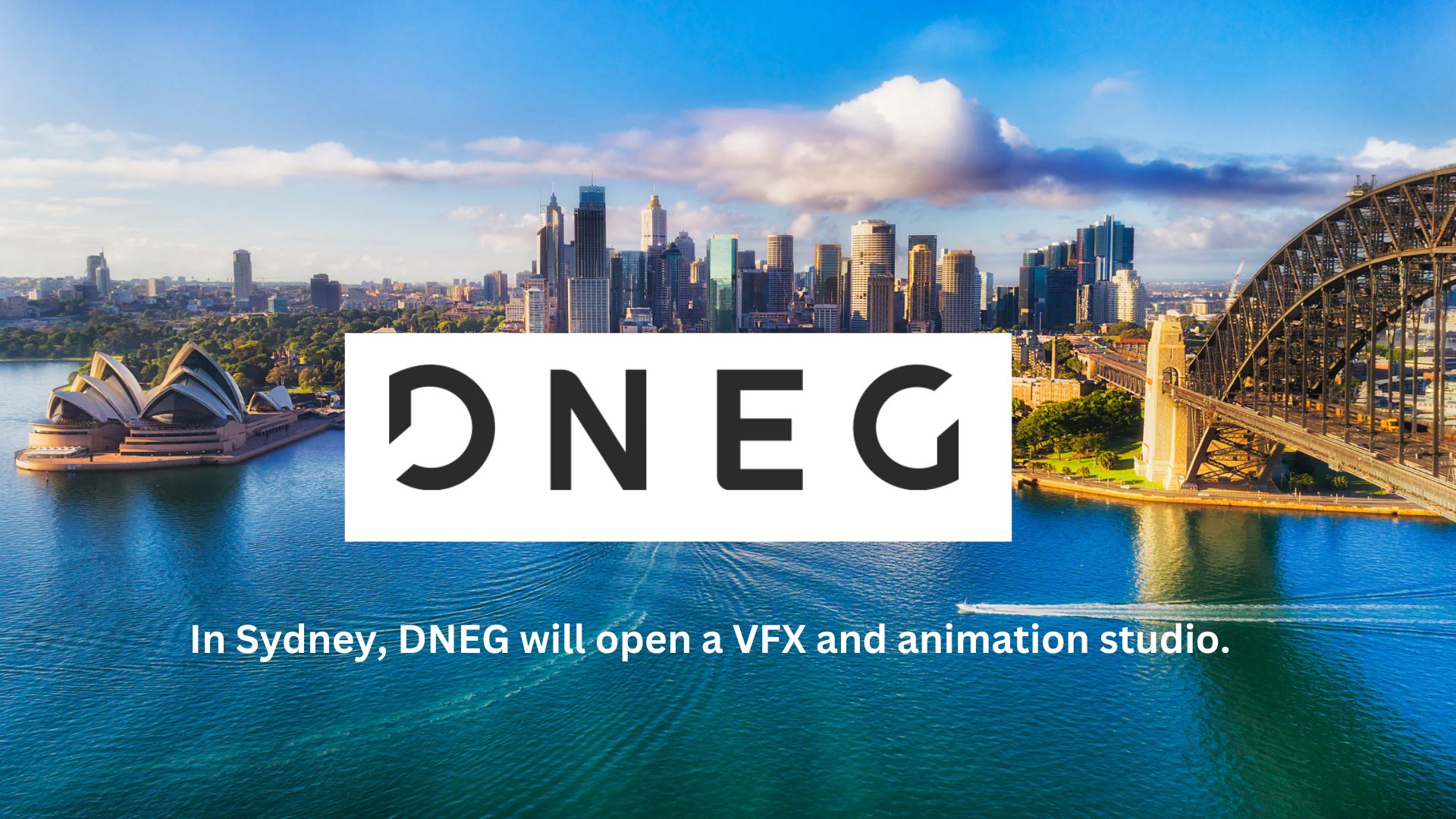 In Sydney, DNEG will open a VFX and animation studio.